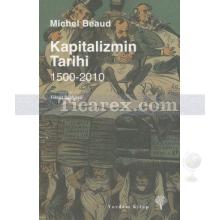 Kapitalizmin Tarihi 1500 - 2010 | Michel Beaud