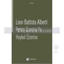 Resim Üzerine ve Heykel Üzerine | Leon Battista Alberti