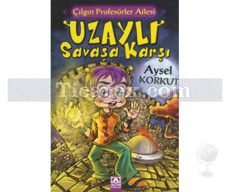 Uzaylı Savaşa Karşı | Çılgın Profesörler Ailesi | Aysel Korkut - Resim 1