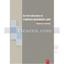 An Introduction To Turkish Business Law | Mahmut Yavaşi