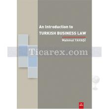 An Introduction To Turkish Business Law | Mahmut Yavaşi