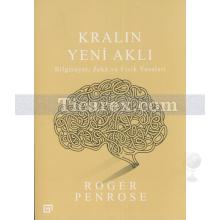 Kralın Yeni Aklı | Bilgisayar, Zekâ ve Fizik Yasaları | Roger Penrose