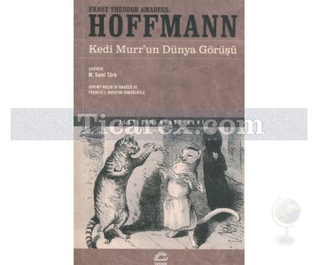 Kedi Murr'un Dünya Görüşü | Ernst Theodor Amadeus Hoffmann - Resim 1