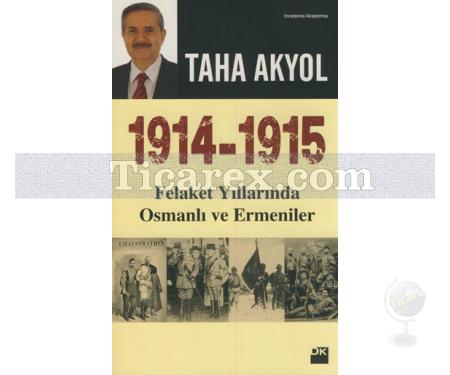 1914-1915 Felaket Yıllarında Osmanlı ve Ermeniler | Taha Akyol - Resim 1