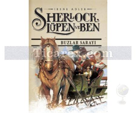 Sherlock, Lüpen ve Ben 5 - Buzlar Sarayı | Irene Adler - Resim 1