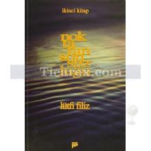 Noktanın Sonsuzluğu 2. Kitap | Lütfi Filiz