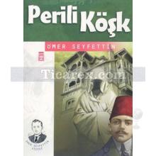 Perili Köşk | Ömer Seyfettin