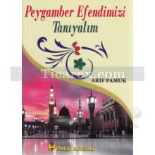 Peygamber Efendimizi Tanıyalım | ( Cep Boy ) | Arif Pamuk