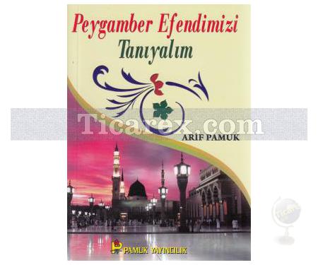 Peygamber Efendimizi Tanıyalım | ( Cep Boy ) | Arif Pamuk - Resim 1