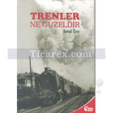 Trenler Ne Güzeldir | Kemal Özer