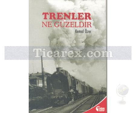 Trenler Ne Güzeldir | Kemal Özer - Resim 1