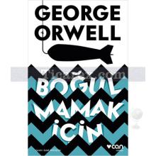 Boğulmamak İçin | George Orwell