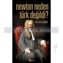 Newton Neden Türk Değildi? | A. M. Celal Şengör