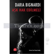 Aşk Hak Edilmeli | Daria Bignardi