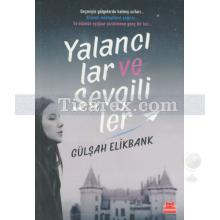 Yalancılar ve Sevgililer | Gülşah Elikbank