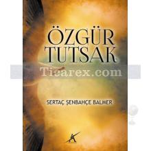 Özgür Tutsak | Sertaç Şenbahçe Balmer