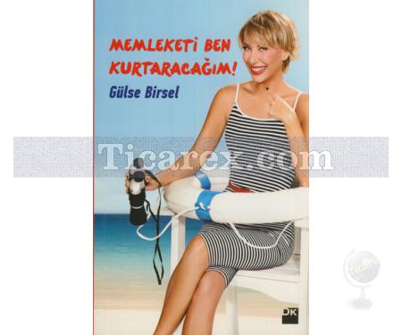 Memleketi Ben Kurtaracağım! | Gülse Birsel - Resim 1