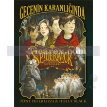 Gecenin Karanlığında | Spiderwick Günceleri 4 | Tony DiTerlizzi, Holly Black