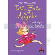 Tatlı Bela Angela - Sahneye Çıkıyor! | Alan MacDonald