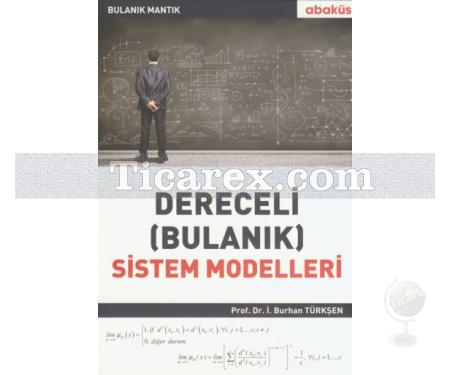 Dereceli Bulanık Sistem Modelleri | Bulanık Mantık | İ. Burhan Türkşen - Resim 1