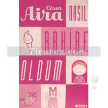 Nasıl Rahibe Oldum | Cesar Aira