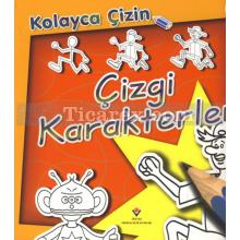 Çizgi Karakterler 7+ Yaş | Kolayca Çizin | Kolektif