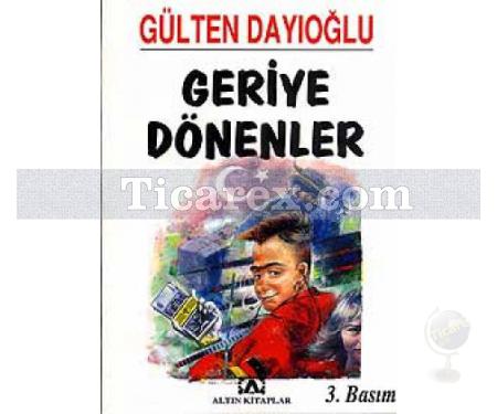 Geriye Dönenler | Gülten Dayıoğlu - Resim 1