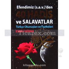 40 Hadis ve Salavatlar - Türkçe Okunuşları ve Faziletleri - Esma-i Hüsna | Kolektif