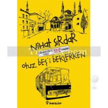 Otuz Beş'i Beklerken | Nihat Sırdar