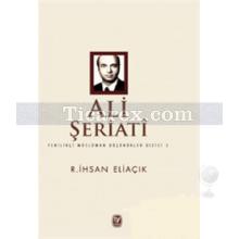 Ali Şeriati | Yenilikçi Müslüman Düşünürler Dizisi 4 | Recep İhsan Eliaçık