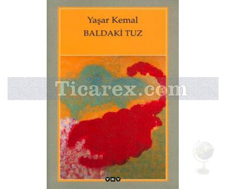 Baldaki Tuz | Yaşar Kemal - Resim 1