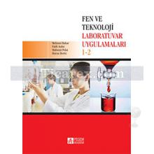 Fen ve Teknoloji Laboratuvar Uygulamaları 1 - 2 | Fatih Aydın, Harun Bertiz, Mahmut Polat, Mehmet Bahar