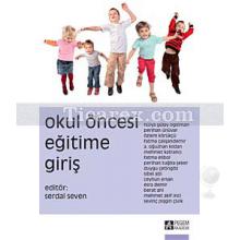 Okul Öncesi Eğitime Giriş | Serdal Seven