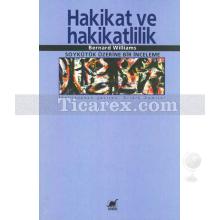 Hakikat ve Hakikatlilik | Soykütük Üzerine Bir İnceleme | Bernard Williams