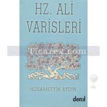 Hz. Ali Varisleri | Hüsamettin Aydın