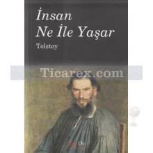 İnsan Ne ile Yaşar | Lev Nikolayeviç Tolstoy