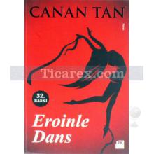Eroinle Dans | Canan Tan
