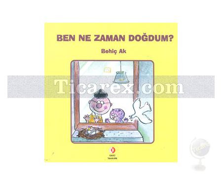 Ben Ne Zaman Doğdum? | Behiç Ak - Resim 1