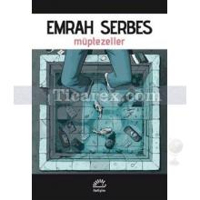 Müptezeller | Emrah Serbes