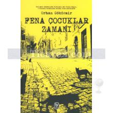 Fena Çocuklar Zamanı | Orhan Gökdemir