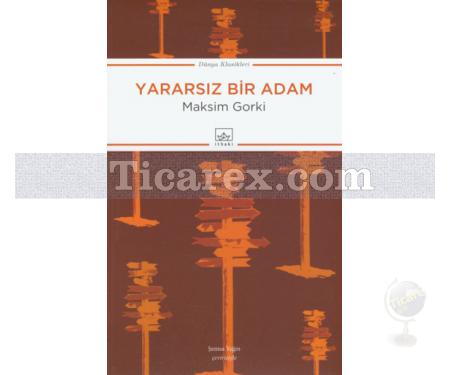 Yararsız Bir Adam | Maksim Gorki - Resim 1