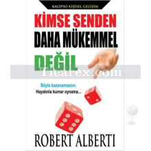 Kimse Senden Daha Mükemmel Değil | Robert Alberti