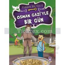 Osman Gazi'yle Bir Gün | Ünlülerle Bir Gün 2 | Mustafa Orakçı