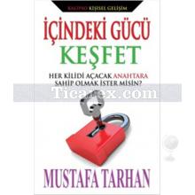 İçindeki Gücü Keşfet | Mustafa Tarhan