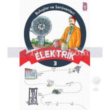 Elektrik | Buluşlar ve Serüvenleri 3 | Kolektif