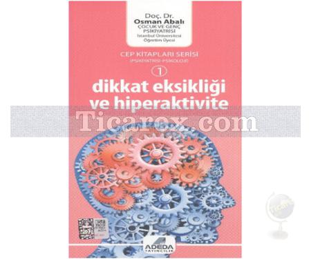 Dikkat Eksikliği ve Hiperaktivite | Cep Kitap | Osman Abalı - Resim 1