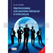 Yönetim Biliminde İleri Araştırma Yöntemleri ve Uygulamalar | Ali Özdemir