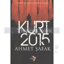 Kurt 2015 | Ahmet Şafak