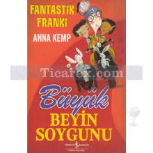 Fantastik Franki - Büyük Beyin Soygunu | Anna Kemp