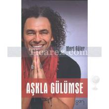 Aşkla Gülümse | Mert Güler